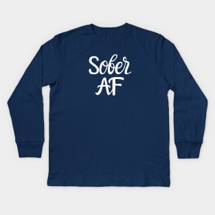 Sober AF Alcoholic Addict Recovery Kids Long Sleeve T-Shirt